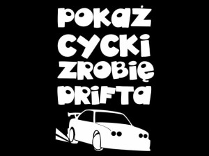 Naklejka "Pokaż cycki, zrobię drifta" 15 cm (biała)