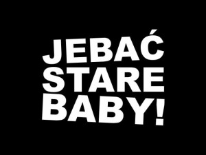 Naklejka "Jeba* stare baby" 10 cm (biała)