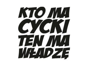 Naklejka "Kto ma cycki ten ma władze" 10 cm (czarna)