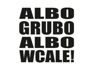 Naklejka "Albo grubo albo wcale" 10 cm (czarna)