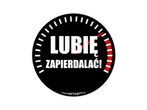 Naklejka "Lubię zapie*dalać" 10 cm