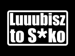 Naklejka "Lubisz to *uko" 11 cm (biała)