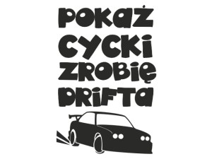 Naklejka "Pokaż cycki, zrobię drifta" 15 cm (czarna)